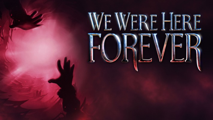 We Were Here Forever. Desktop wallpaper