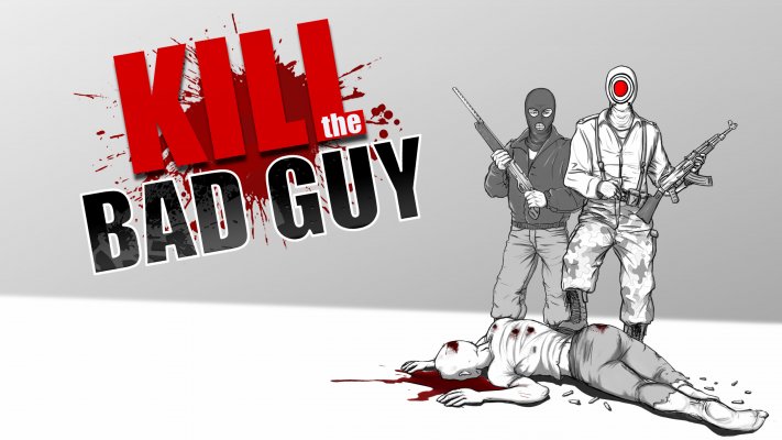 Kill the Bad Guy. Desktop wallpaper