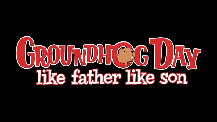 Groundhog Day: Like Father Like Son. Desktop wallpaper